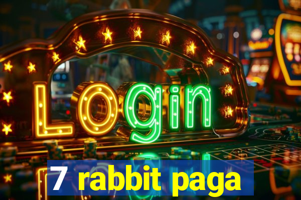 7 rabbit paga